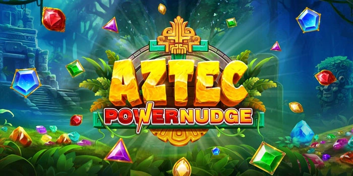 Trik Mudah Bermain Slot Aztec Powernudge Agar Maxwin