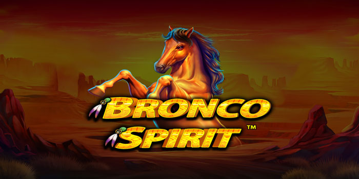 Panduan Mudah Menang Di Slot Bronco Spirit